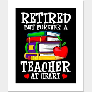 Retired But Forever A Teacher At Heart Posters and Art